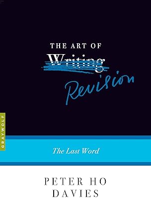 the art of revision the last word 1st edition peter ho davies 1644450399, 978-1644450390