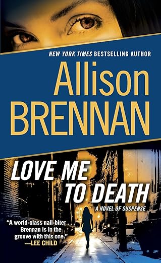 love me to death a novel of suspense 1st edition allison brennan 0345520394, 978-0345520395