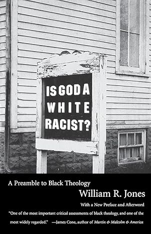 is god a white racist a preamble to black theology 1st edition william r jones 0807010332, 978-0807010334