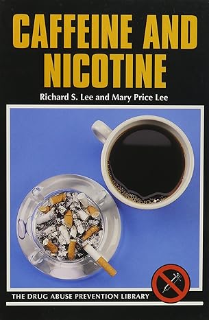 caffeine and nicotine 1st edition richard s lee ,mary price lee 0823927458, 978-0823927456