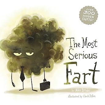 the most serious fart 1st edition mike bender ,chuck dillon 1938447735, 978-1938447730