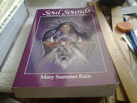 soul sounds mourning the tears of truth 1st edition mary summer rain 1878901338, 978-1878901330
