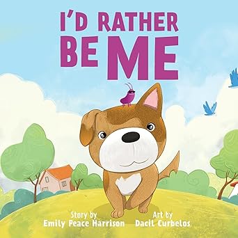 id rather be me 1st edition emily peace harrison ,dacil curbelos 1962416259, 978-1962416252