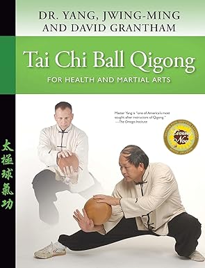 tai chi ball qigong for health and martial arts 1st edition dr jwing ming yang ph d ,david w grantham