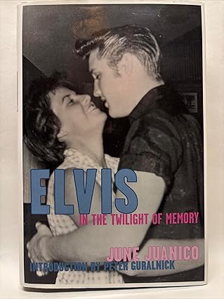 elvis in the twilight of memory 1st edition june juanico 1559703938, 978-1559703932