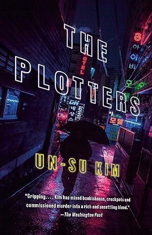 the plotters a novel 1st edition un su kim ,sora kim russell 0525564802, 978-0525564805