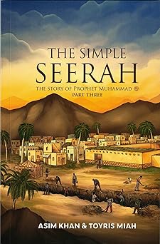 the simple seerah the story of prophet muhammad part 3 1st edition asim khan toyris miah 1739909534,