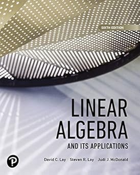 linear algebra and its applications 1st edition david c lay ,steven r lay ,judi j mcdonald 0135851254,