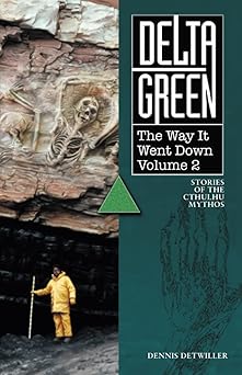 the way it went down vol 2 delta green 1st edition dennis detwiller 1940410657, 978-1940410654