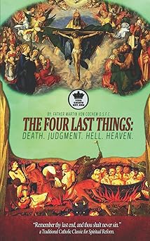 the four last things death judgment hell heaven a remember thy last end and thou shalt never sin a a