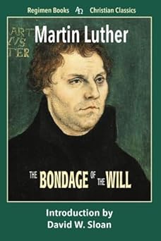 the bondage of the will 1st edition martin luther ,david w sloan 1885219644, 978-1885219640