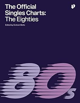 the official singles charts the eighties 1st edition graham betts 1724491857, 978-1724491855