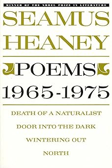 poems 1965 1975 death of a naturalist / door into the dark / wintering out / north 1st edition seamus heaney