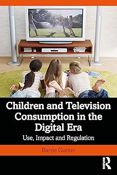 children and television consumption in the digital era 1st edition barrie gunter 0367473496, 978-0367473495