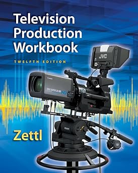 zettls television production workbook 12th 1st edition herbert zettl 1285464877, 978-1285464879