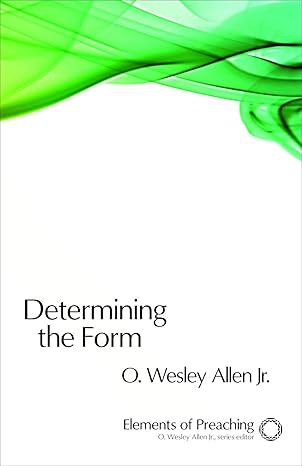 determining the form 1st edition o wesley allen jr 080060444x, 978-0800604448