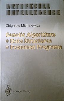 genetic algorithms + data structures evolution programs 1st edition zbigniew michalewicz ,d w loveland ,a