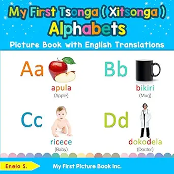 my first tsonga alphabets picture book with english translations bilingual early learning and easy teaching