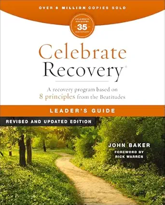 celebrate recovery leaders guide revised and updated a program for implementing a christ centered recovery