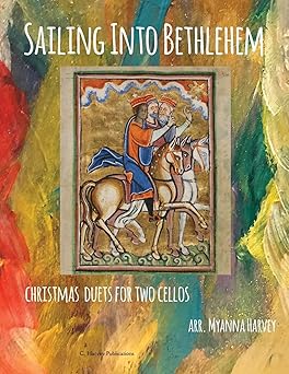 sailing into bethlehem christmas duets for two cellos 1st edition myanna harvey 163523025x, 978-1635230253
