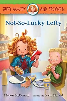 judy moody and friends not so lucky lefty 1st edition megan mcdonald ,erwin madrid 0763698474, 978-0763698478