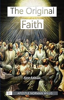 the original faith 1st edition norman b willis 1460922913, 978-1460922910