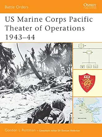 us marine corps pacific theater of operations 1943a 44 1st edition gordon l rottman 1841766518, 978-1841766515