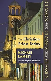 the christian priest today 1st edition arthur michael ramsey 0281061165, 978-0281061167
