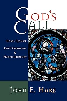 gods call moral realism gods commands and human autonomy 1st edition john e hare 0802849970, 978-0802849977