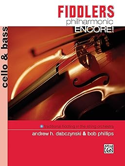 fiddlers philharmonic encore cello and bass 1st edition andrew h dabczynski ,bob phillips 0739004360,