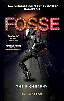 fosse the biography 1st edition sam wasson 1785944495, 978-1785944499