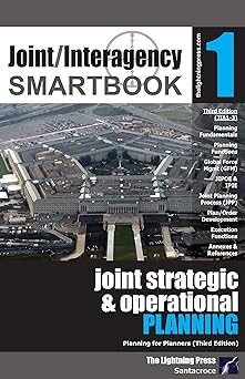 joint/interagency smartbook 1 a joint strategic and operational planning 3rd ed 1st edition michael a
