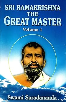 sri ramakrishna the great master volume 1 1st edition by swami saradananda ,translated by swami jagadananda