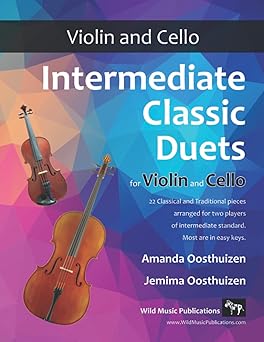 intermediate classic duets for violin and cello 22 classical and traditional pieces arranged especially for