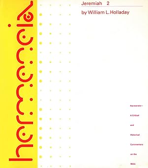 jeremiah 2 a commentary on the book of the prophet jeremiah chapters 26 52 1st edition william l holladay
