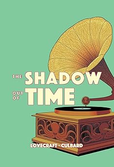 the shadow out of time 1st edition i n j culbard ,h p lovecraft 1910593966, 978-1910593967