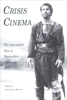 crisis cinema the apocalyptic idea in postmodern narrative film 1st edition christopher sharrett 0944624189,