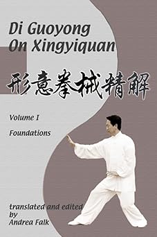 di guoyong on xingyiquan volume i foundations 1st edition andrea falk ,guoyong di 1989468071, 978-1989468074