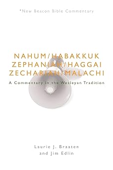 nbbc nahum malachi a commentary in the wesleyan tradition 1st edition jim edlin ,laurie j braaten 0834135639,