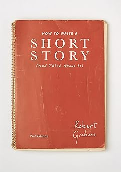 how to write a short story 1st edition robert graham 1137517050, 978-1137517050