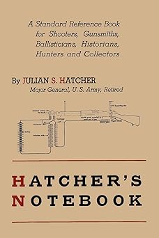 hatchers notebook a standard reference book for shooters gunsmiths ballisticians historians hunters and