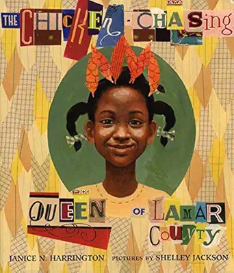the chicken chasing queen of lamar county 1st edition janice n harrington ,shelley jackson 0374312516,