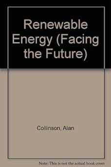 renewable energy 1st edition alan collinson 0237511614, 978-0237511616