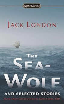 the sea wolf and selected stories 1st edition jack london ,dr earle labor ,ben bova 045141585x, 978-0451415851