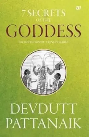 7 secrets of the goddess from the hindu trinity series 1st edition devdutt pattanaik 9386224038,