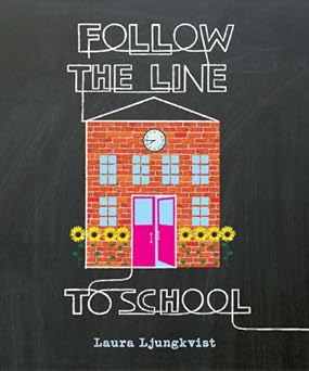 follow the line to school 1st edition laura ljungkvist 0670012262, 978-0670012268