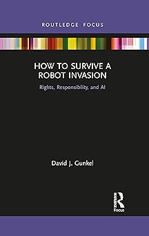 how to survive a robot invasion 1st edition david j gunkel 1032088052, 978-1032088051