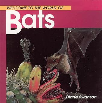 welcome to the world of bats 1st edition diane swanson 1551107848, 978-1551107844
