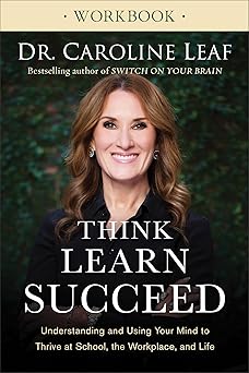 think learn succeed workbook understanding and using your mind to thrive at school the workplace and life 1st