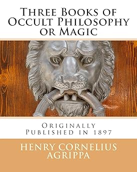 three books of occult philosophy or magic 1st edition henry cornelius agrippa ,maggie mack 1478182717,
